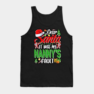 Dear Santa It Was My Nannys Fault Christmas Funny Chirtmas Gift Tank Top